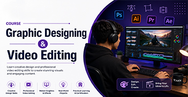 Graphic Designing & Video Editing